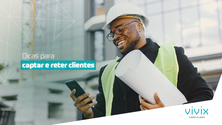 5 dicas para captar e reter clientes